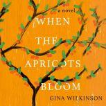 When the Apricots Bloom, Gina Wilkinson