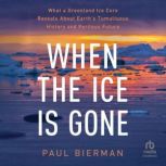 When the Ice is Gone, Paul Bierman