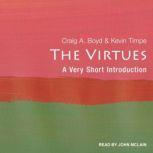 The Virtues A Very Short Introduction, Craig A. Boyd