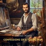 Confessions of a Young Man, George Moore