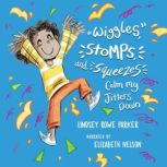 Wiggles, Stomps, and Squeezes, Lindsey Rowe Parker
