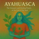 Ayahuasca, Joan Parisi Wilcox