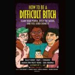 How to Be a Difficult Bitch, Halley Bondy