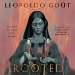 Rooted, Leopoldo Gout