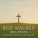 Rest Assured, Bill Ewing