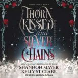 Thorn Kissed and Silver Chains, Shannon Mayer