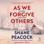 As We Forgive Others, Shane Peacock