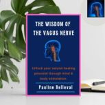 THE WISDOM OF THE VAGUS NERVE, Pauline Belleval