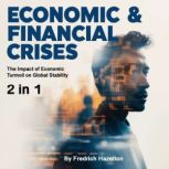 Economic  Financial Crises, Fredrich Hazelton