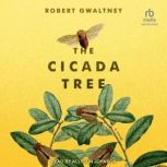 The Cicada Tree, Robert Gwaltney