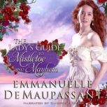 The Ladys Guide to Mistletoe and May..., Emmanuelle de Maupassant