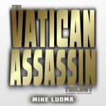 The Vatican Assassin Trilogy  Third ..., Mike Luoma