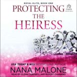 Protecting the Heiress, Nana Malone