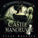 Castle Manoeuvre, Tilly Wallace