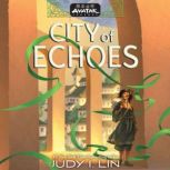 Avatar Legends City of Echoes, Judy I. Lin