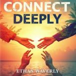 Connect Deeply Show Up Authentically..., Ethan Waverly