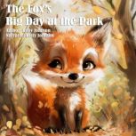 The Foxs Big Day at the Park, Kelly Johnson