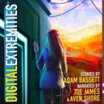 Digital Extremities, Adam Bassett