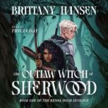 The Outlaw Witch of Sherwood, Brittany Hansen