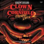 Clown in a Cornfield 2: Frendo Lives, Adam Cesare