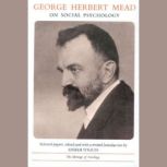 George Herbert Mead on Social Psychol..., George Herbert Mead