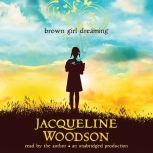Brown Girl Dreaming, Jacqueline Woodson
