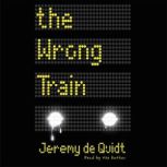 The Wrong Train, Jeremy de Quidt