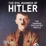 The Evil Madness of Hitler, Nigel Cawthorne