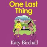 One Last Thing, Katy Birchall