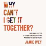 Why Cant I Get It Together?, Jamie Ivey