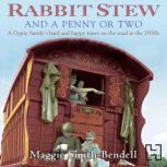 Rabbit Stew And A Penny Or Two, Maggie SmithBendell