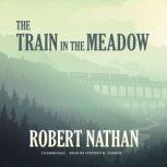 The Train in the Meadow, Robert Nathan