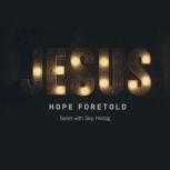 Jesus: Hope Foretold, Skip Heitzig