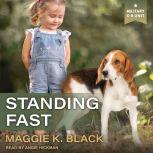 Standing Fast, Maggie K. Black