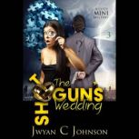 The Shotguns Wedding, Jwyan C. Johnson