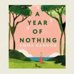 A Year of Nothing, Emma Gannon