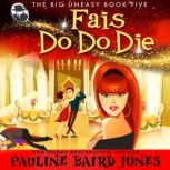 Fais Do Do Die The Big Uneasy 5, Pauline Baird Jones