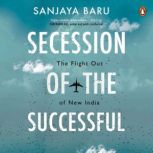 Secession of the Successful, Sanjaya Baru