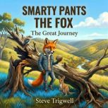 Smarty Pants the Fox, Steve Trigwell