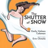 The Shutter of Snow, Emily Holmes Coleman