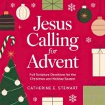 Jesus Calling for Advent, Catherine E. Stewart