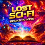 Lost SciFi Books 391 thru 395  Four..., E.E. Doc Smith