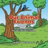 Our Animal Friends Arianna the Blueb..., James Benedict