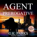 Agent Prerogative, G.K. Parks