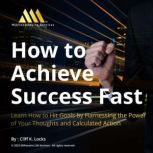 How to Achieve Success Fast, Cliff K Locks