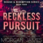 Reckless Pursuit, Morgan James