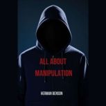 ALL ABOUT MANIPULATION, Herman Benson