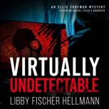 Virtually Undetectable, Libby Fischer Hellmann