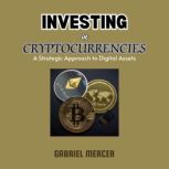 Investing in Cryptocurrencies, Gabriel Mercer