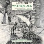 Waterblack, Alex Pheby